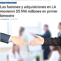 Las fusiones y adquisiciones en LA movieron $5.996 millones en primer bimestre